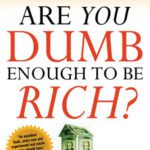 خرید و دانلود نسخه کامل کتاب Are You Dumb Enough to Be Rich?: The Amazingly Simple Way to Make Millions in Real Estate