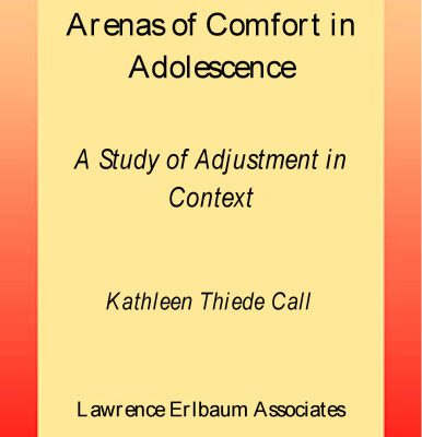 خرید و دانلود نسخه کامل کتاب Arenas of Comfort in Adolescence: A Study of Adjustment in Context (Research Monographs in Adolescence Series)