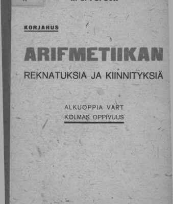 خرید و دانلود نسخه کامل کتاب Arifmetiikan reknatuksia ja kiinntyksiä alkuoppia vart. Kolmas oppivuus/ Сборник арифметических задач и упражнений для начальной школы. Часть I. Третий год обучения