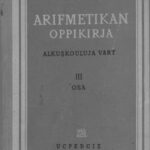 خرید و دانلود نسخه کامل کتاب Arifmetikan oppikirja alkuşkoulua vart. 3 osa. 3-tta ja 4-ttä klaassaa vart/ Учебник арифметики для начальной школы. Часть 3. Для 3-го и 4-го классов