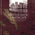 خرید و دانلود نسخه کامل کتاب Aristocratic Landscape: The Spatial Ideology of the Medieval Aristocracy