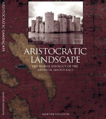 خرید و دانلود نسخه کامل کتاب Aristocratic Landscape: The Spatial Ideology of the Medieval Aristocracy