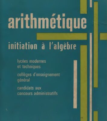 خرید و دانلود نسخه کامل کتاب Arithmétique — Initiation à l’algèbre. Classes de 5e, 4e et 3e et Candidats aux Concours administratifs