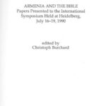 خرید و دانلود نسخه کامل کتاب Armenia and the Bible: Papers Presented to the International Symposium Held at Heidelberg, July 16-19, 1990 (University of Pennsylvania Armenian Texts and Studies)