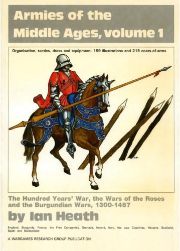 خرید و دانلود نسخه کامل کتاب Armies of the Middle Ages, Volume 1: The Hundred Years’ War, the Wars of the Roses and the Burgundian Wars, 1300-1487_68c261280d90f.jpeg خرید و دانلود نسخه کامل کتاب Armies of the Middle Ages, Volume 1: The Hundred Years’ War, the Wars of the Roses and the Burgundian Wars, 1300-1487