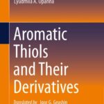 خرید و دانلود نسخه کامل کتاب Aromatic Thiols and Their Derivatives