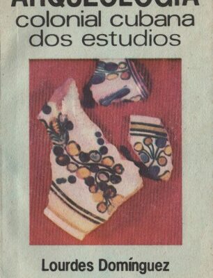خرید و دانلود نسخه کامل کتاب Arqueología colonial cubana: Dos estudios