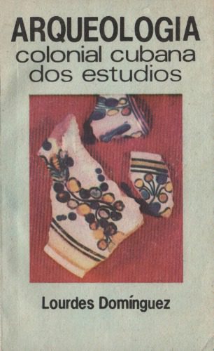 خرید و دانلود نسخه کامل کتاب Arqueología colonial cubana: Dos estudios_68c4df02d122c.jpeg خرید و دانلود نسخه کامل کتاب Arqueología colonial cubana: Dos estudios