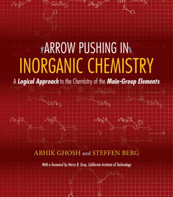 خرید و دانلود نسخه کامل کتاب Arrow Pushing in Inorganic Chemistry : a Logical Approach to the Chemistry of the Main Group Elements