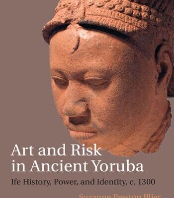 خرید و دانلود نسخه کامل کتاب Art and Risk in Ancient Yoruba: Ife History, Power, and Identity, c. 1300