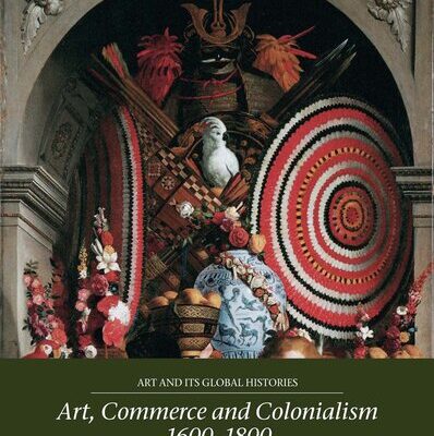 خرید و دانلود نسخه کامل کتاب Art, Commerce and Colonialism 1600–1800