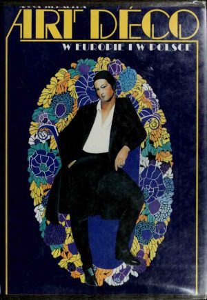 خرید و دانلود نسخه کامل کتاب Art Deco w Europie i w Polsce_68d45886a81da.jpeg خرید و دانلود نسخه کامل کتاب Art Deco w Europie i w Polsce