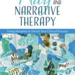 خرید و دانلود نسخه کامل کتاب Art, Play, and Narrative Therapy: Using Metaphor to Enrich Your Clinical Practice