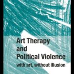 خرید و دانلود نسخه کامل کتاب Art Therapy and Political Violence