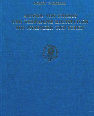 خرید و دانلود نسخه کامل کتاب Artemis von Ephesos und verwandte Kultstatuen aus Anatolien und Syrien