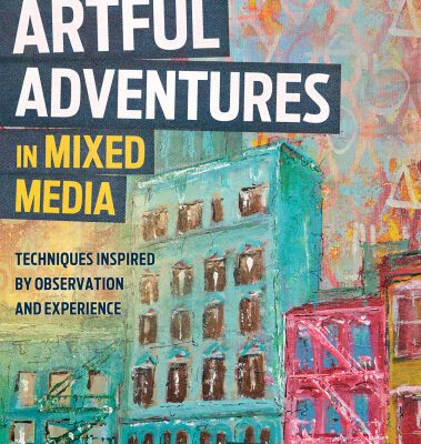 خرید و دانلود نسخه کامل کتاب Artful Adventures in Mixed Media: Techniques Inspired by Observation and Experience