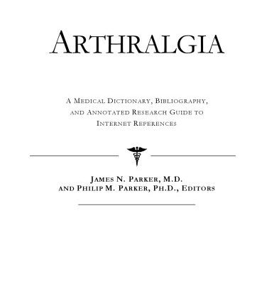 خرید و دانلود نسخه کامل کتاب Arthralgia – A Medical Dictionary, Bibliography, and Annotated Research Guide to Internet References