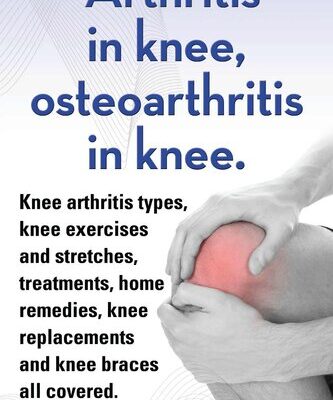 خرید و دانلود نسخه کامل کتاب Arthritis in knee, osteoarthritis in knee. Knee arthritis types, knee exercises and stretches, treatments, home remedies, knee replacements and knee braces all covered.