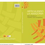 خرید و دانلود نسخه کامل کتاب Articulando la Amazonía. Una mirada al mundo rural amazónico