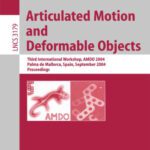 خرید و دانلود نسخه کامل کتاب Articulated Motion and Deformable Objects: Third International Workshop, AMDO 2004, Palma de Mallorca, Spain, September 22-24, 2004. Proceedings