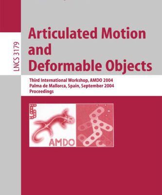 خرید و دانلود نسخه کامل کتاب Articulated Motion and Deformable Objects: Third International Workshop, AMDO 2004, Palma de Mallorca, Spain, September 22-24, 2004. Proceedings