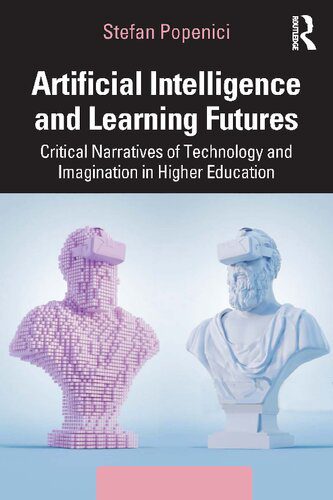 خرید و دانلود نسخه کامل کتاب Artificial Intelligence and Learning Futures: Critical Narratives of Technology and Imagination in Higher Education_68c6ac0305e09.jpeg خرید و دانلود نسخه کامل کتاب Artificial Intelligence and Learning Futures: Critical Narratives of Technology and Imagination in Higher Education