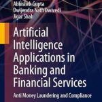 خرید و دانلود نسخه کامل کتاب Artificial Intelligence Applications in Banking and Financial Services: Anti Money Laundering and Compliance (Future of Business and Finance) – Orginal Pdf
