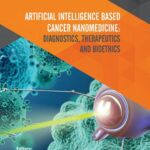 خرید و دانلود نسخه کامل کتاب Artificial Intelligence Based Cancer Nanomedicine: Diagnostics, Therapeutics and Bioethics