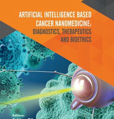 خرید و دانلود نسخه کامل کتاب Artificial Intelligence Based Cancer Nanomedicine: Diagnostics, Therapeutics and Bioethics
