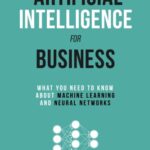 خرید و دانلود نسخه کامل کتاب Artificial Intelligence for Business: What You Need to Know about Machine Learning and Neural Networks
