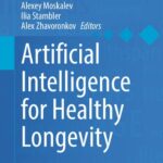 خرید و دانلود نسخه کامل کتاب Artificial Intelligence for Healthy Longevity
