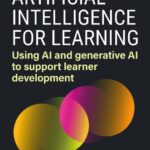 خرید و دانلود نسخه کامل کتاب Artificial Intelligence for Learning: Using AI and generative AI to support learner development