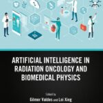 خرید و دانلود نسخه کامل کتاب Artificial Intelligence in Radiation Oncology and Biomedical Physics