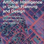خرید و دانلود نسخه کامل کتاب Artificial Intelligence in Urban Planning and Design – Orginal Pdf