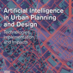 خرید و دانلود نسخه کامل کتاب Artificial Intelligence in Urban Planning and Design Technologies, Implementation, and Impacts – Orginal Pdf