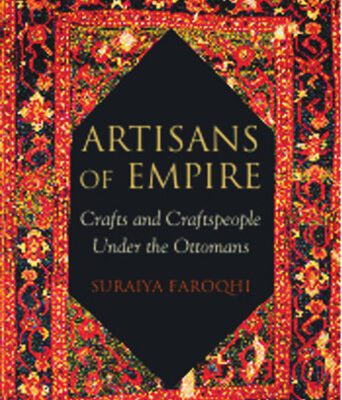 خرید و دانلود نسخه کامل کتاب Artisans of Empire: Crafts and Craftspeople Under the Ottomans (Library of Ottoman Studies)