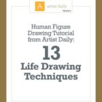 خرید و دانلود نسخه کامل کتاب Artist daily: Human figure drawing tutorial. 13 Life drawing technigues