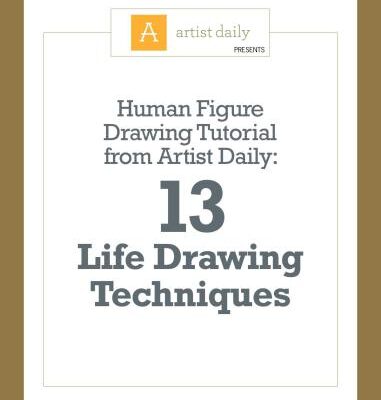 خرید و دانلود نسخه کامل کتاب Artist daily: Human figure drawing tutorial. 13 Life drawing technigues
