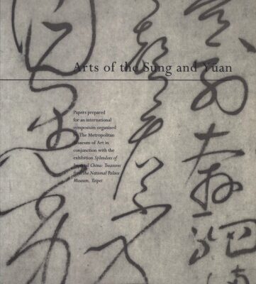 خرید و دانلود نسخه کامل کتاب Arts of the Sung and Yuan: Papers Prepared for an International Symposium Organized by the Metropolitan Museum of Art in Conjunction With the Exhibition Splendors of Imperial