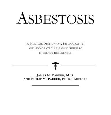 خرید و دانلود نسخه کامل کتاب Asbestosis – A Medical Dictionary, Bibliography, and Annotated Research Guide to Internet References