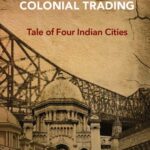 خرید و دانلود نسخه کامل کتاب Ascent and Decline of Native and Colonial Trading : Tale of Four Indian Cities – Original PDF