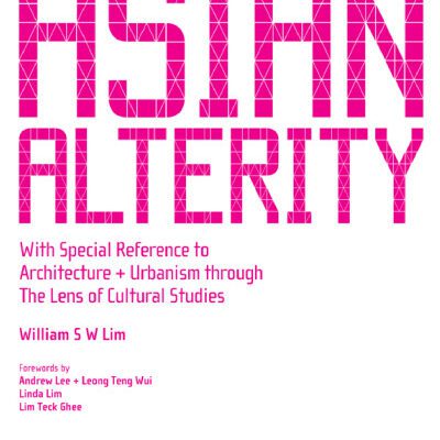 خرید و دانلود نسخه کامل کتاب Asian Alterity: With Special Reference to Architectur + Urbanism Through the Lens of Cultural Studies   Case Studies of Asian Cities, Part II