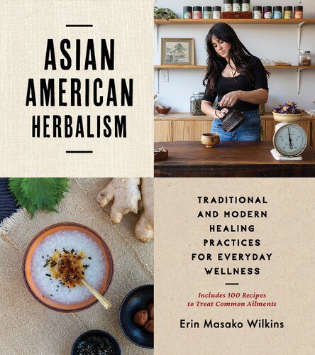خرید و دانلود نسخه کامل کتاب Asian American Herbalism: Traditional and Modern Healing Practices for Everyday Wellness_68baf31cda5f0.jpeg خرید و دانلود نسخه کامل کتاب Asian American Herbalism: Traditional and Modern Healing Practices for Everyday Wellness