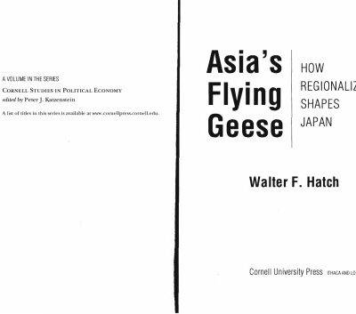 خرید و دانلود نسخه کامل کتاب Asia’s Flying Geese: How Regionalization Shapes Japan (Cornell Studies in Political Economy)