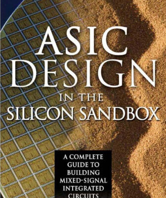 خرید و دانلود نسخه کامل کتاب ASIC Design in the Silicon Sandbox: A Complete Guide to Building Mixed-Signal Integrated Circuits