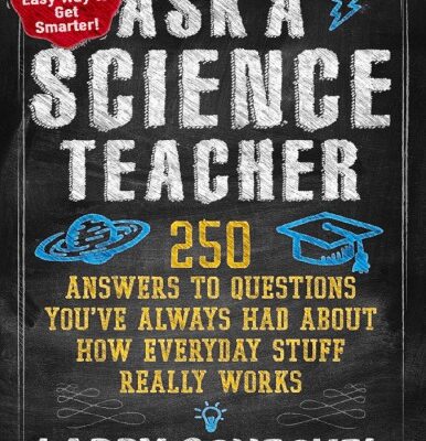 خرید و دانلود نسخه کامل کتاب Ask a Science Teacher: 250 Questions Answered on How Stuff Works