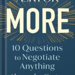 خرید و دانلود نسخه کامل کتاب Ask for More: 10 Questions to Negotiate Anything by Alexandra Carter