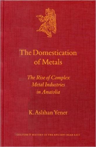 خرید و دانلود نسخه کامل کتاب Aslihan. The Domestication of Metals. The Rise of Complex Metal Industries in Anatolia_68c50341a9140.jpeg خرید و دانلود نسخه کامل کتاب Aslihan. The Domestication of Metals. The Rise of Complex Metal Industries in Anatolia