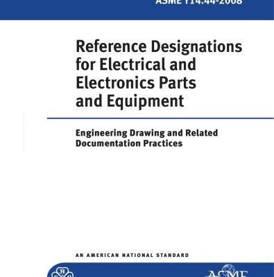 خرید و دانلود نسخه کامل کتاب ASME Y14.44-2008 – Reference Designations for Electrical and Electronics Parts and Equipment