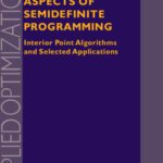 خرید و دانلود نسخه کامل کتاب Aspects of Semidefinite Programming: Interior Point Algorithms and Selected Applications (Applied Optimization)